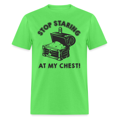 Stop Staring At My Chest T-Shirt - kiwi