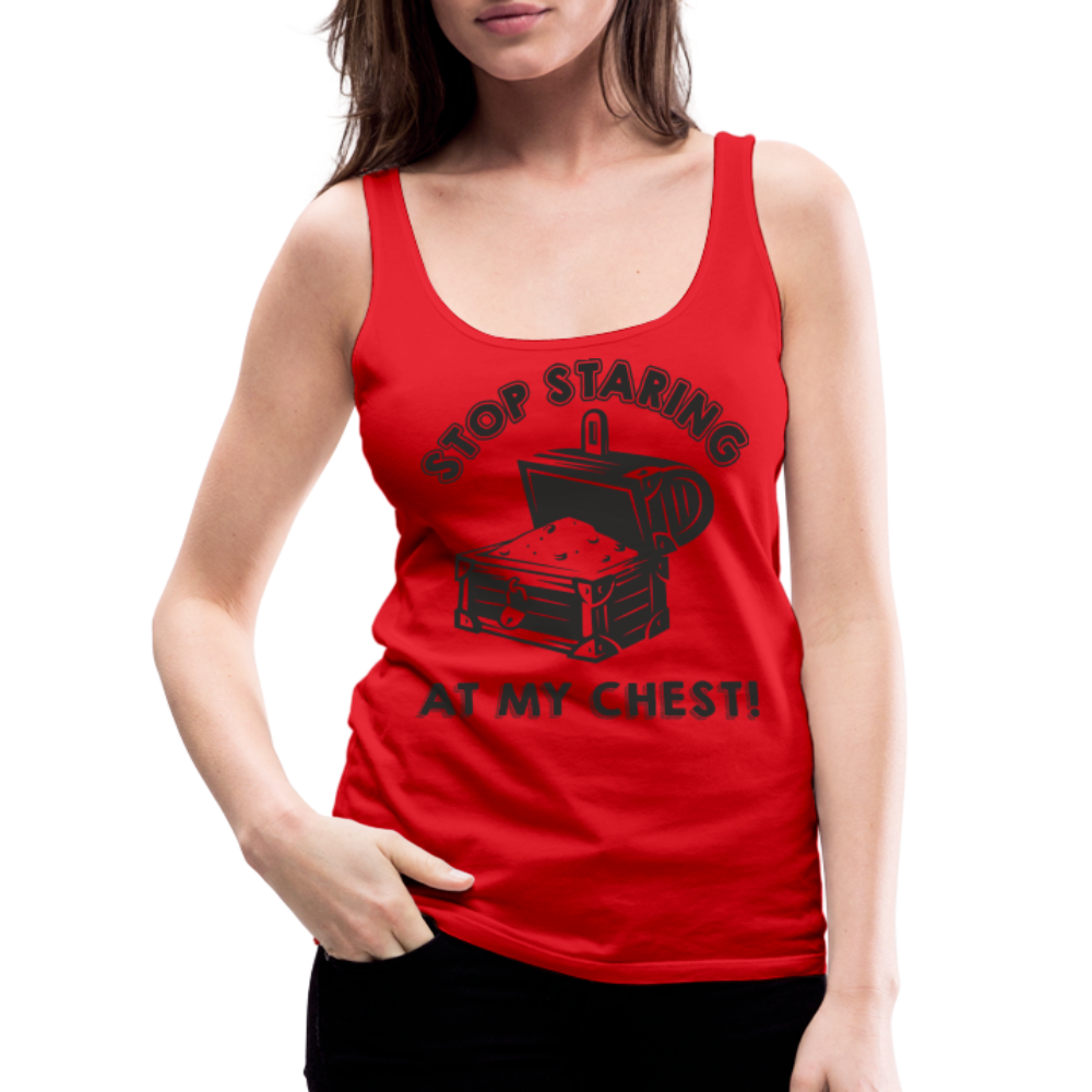 Stop Staring At My Chest Women’s Premium Tank Top - red
