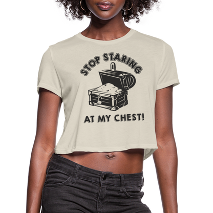 Stop Stating At My Chest Women's Cropped T-Shirt - dust