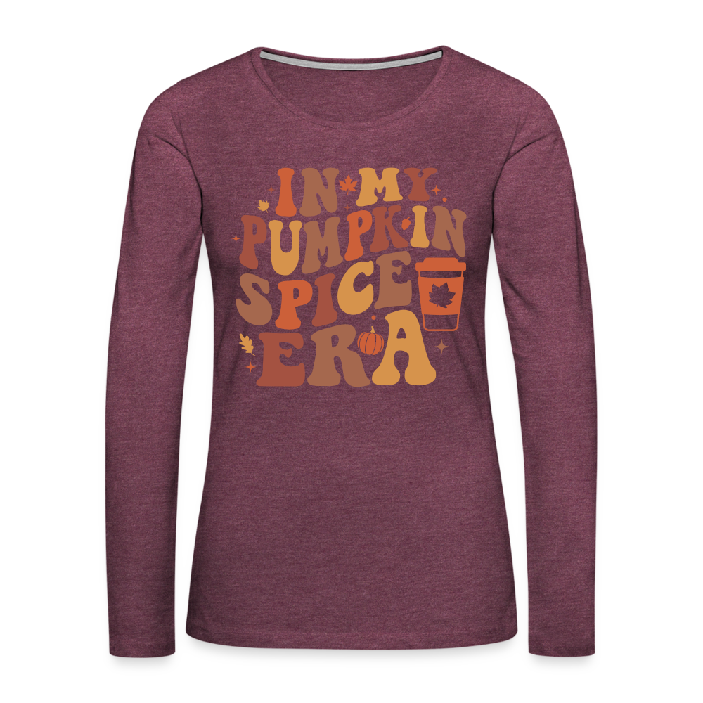 In My Pumpkin Spice Era Women's Premium Long Sleeve T-Shirt - heather burgundy