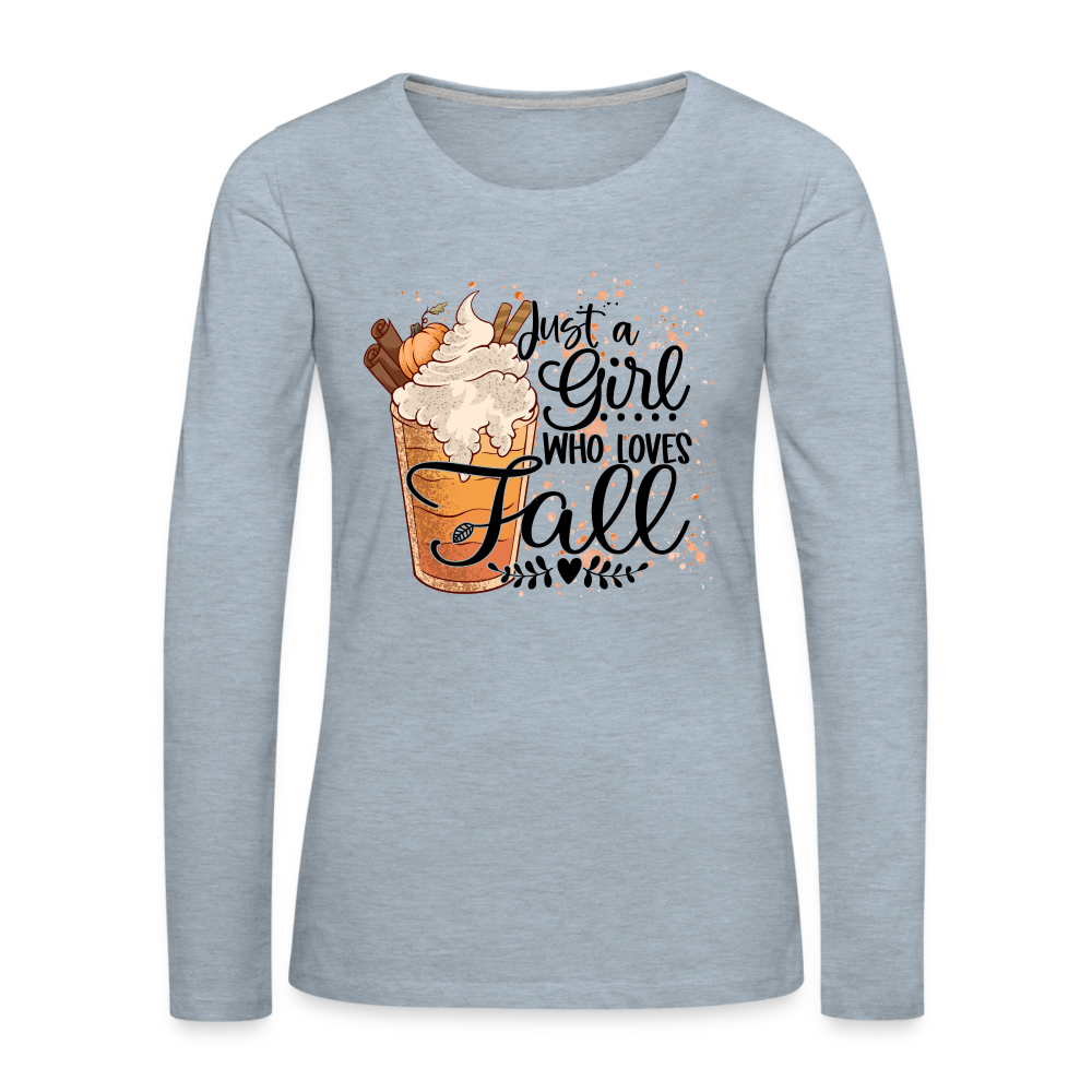Just A Girl Who Loves Fall Women's Premium Long Sleeve T-Shirt - heather ice blue