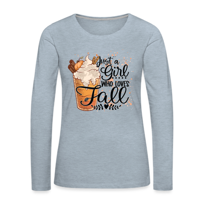 Just A Girl Who Loves Fall Women's Premium Long Sleeve T-Shirt - heather ice blue