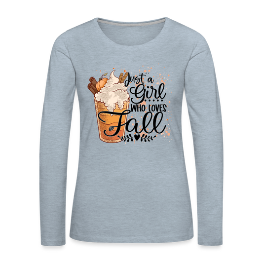 Just A Girl Who Loves Fall Women's Premium Long Sleeve T-Shirt - heather ice blue