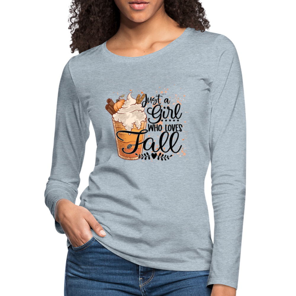 Just A Girl Who Loves Fall Women's Premium Long Sleeve T-Shirt - heather ice blue