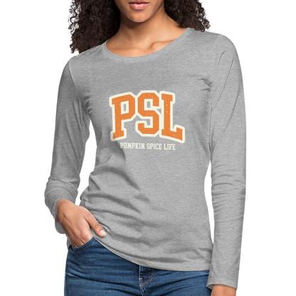 PSL Pumpkin Spice Life Women's Premium Long Sleeve T-Shirt - heather gray