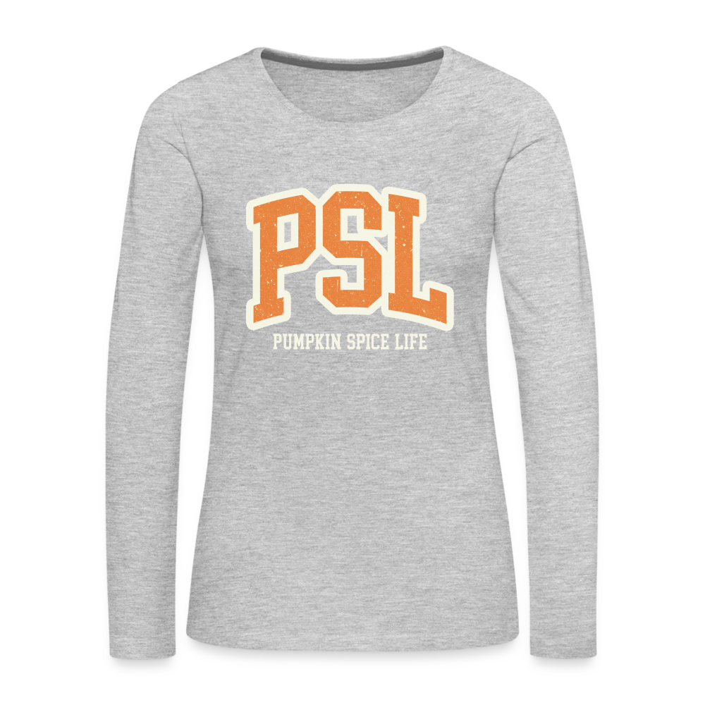 PSL Pumpkin Spice Life Women's Premium Long Sleeve T-Shirt - heather gray