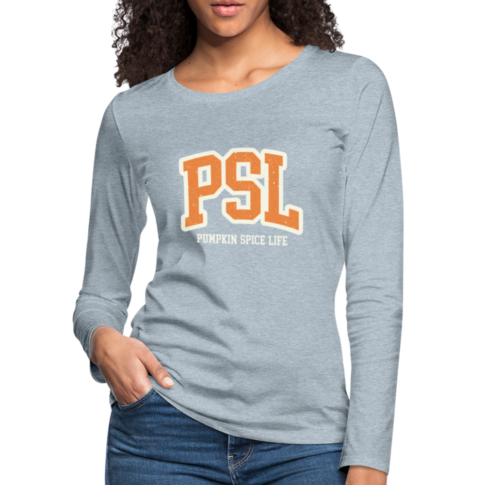 PSL Pumpkin Spice Life Women's Premium Long Sleeve T-Shirt - heather ice blue