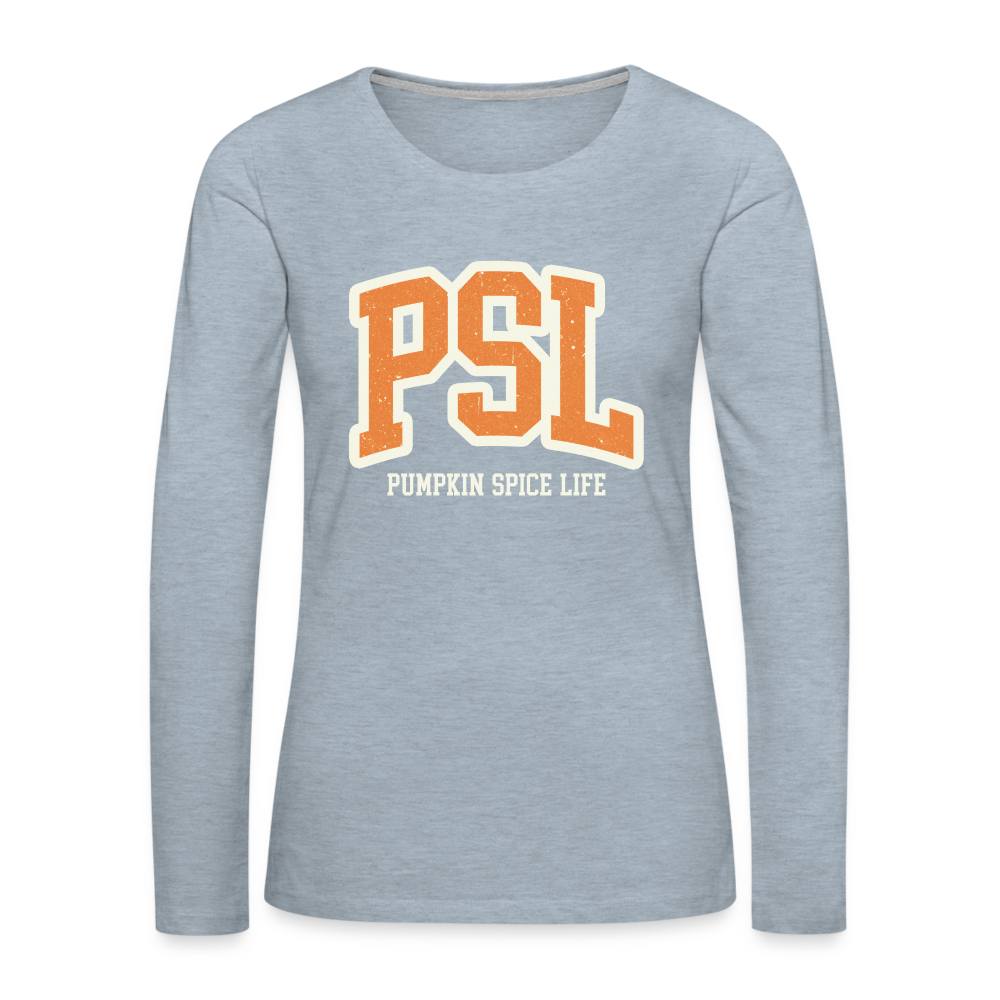 PSL Pumpkin Spice Life Women's Premium Long Sleeve T-Shirt - heather ice blue