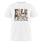 Fall for Jesus He Never Leaves T-Shirt