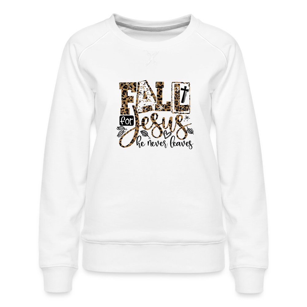 Fall for Jesus He Never Leaves Women’s Premium Sweatshirt - white