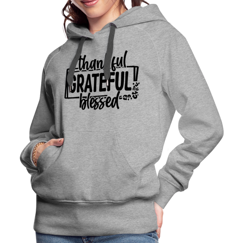 Thankful Grateful Blessed Women’s Premium Hoodie - heather grey