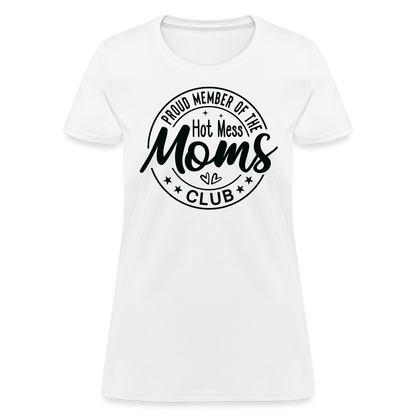 Proud Member of the Hot Mess Moms Club Women's T-Shirt - white