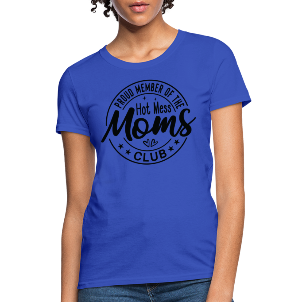 Proud Member of the Hot Mess Moms Club Women's T-Shirt - royal blue