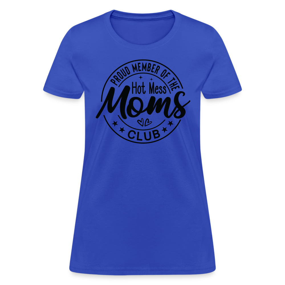 Proud Member of the Hot Mess Moms Club Women's T-Shirt - royal blue