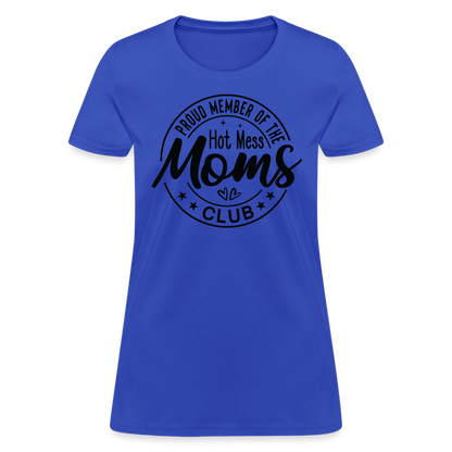 Proud Member of the Hot Mess Moms Club Women's T-Shirt - royal blue