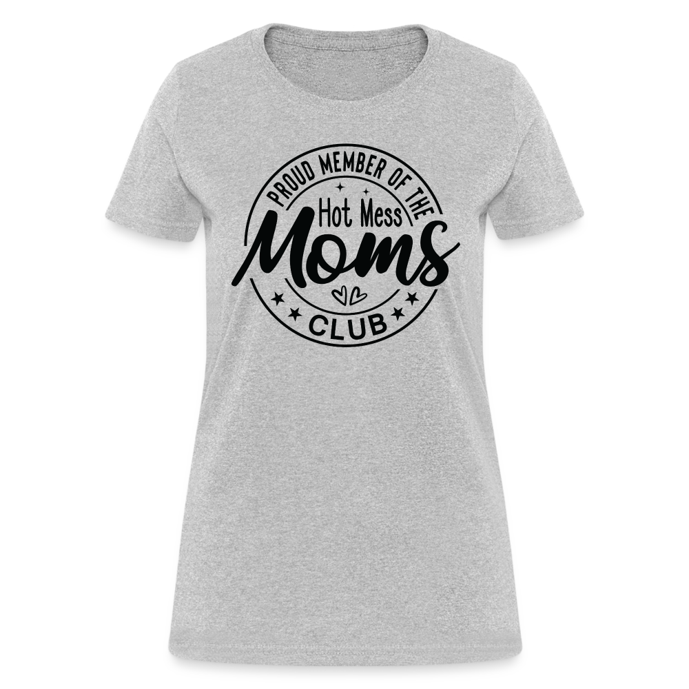 Proud Member of the Hot Mess Moms Club Women's T-Shirt - heather gray