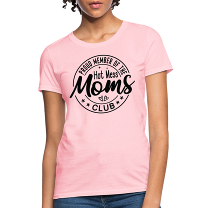 Proud Member of the Hot Mess Moms Club Women's T-Shirt - pink