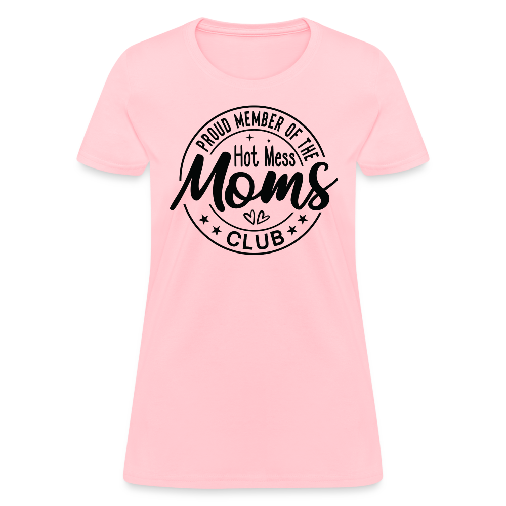 Proud Member of the Hot Mess Moms Club Women's T-Shirt - pink