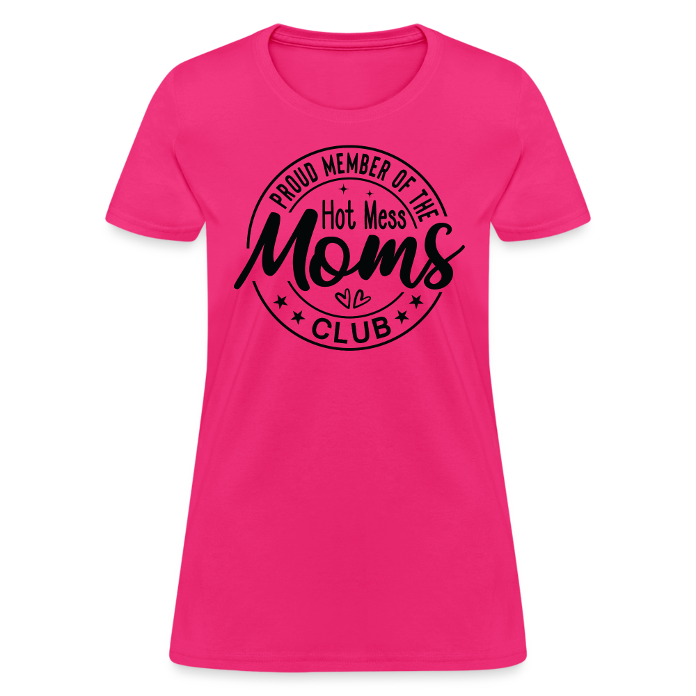 Proud Member of the Hot Mess Moms Club Women's T-Shirt - fuchsia