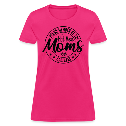 Proud Member of the Hot Mess Moms Club Women's T-Shirt - fuchsia