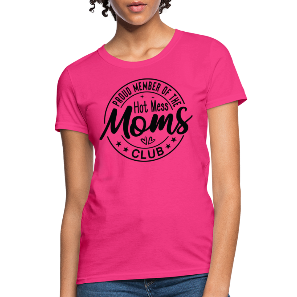 Proud Member of the Hot Mess Moms Club Women's T-Shirt - fuchsia