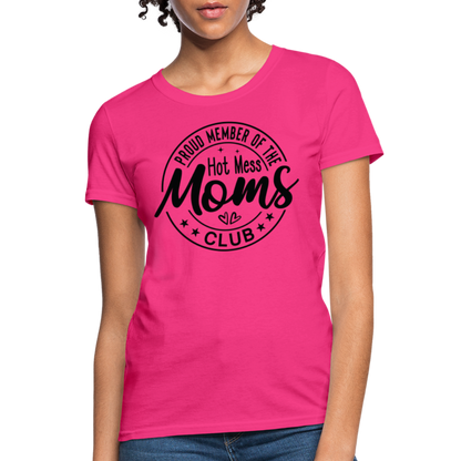 Proud Member of the Hot Mess Moms Club Women's T-Shirt - fuchsia