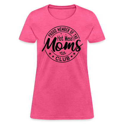 Proud Member of the Hot Mess Moms Club Women's T-Shirt - heather pink