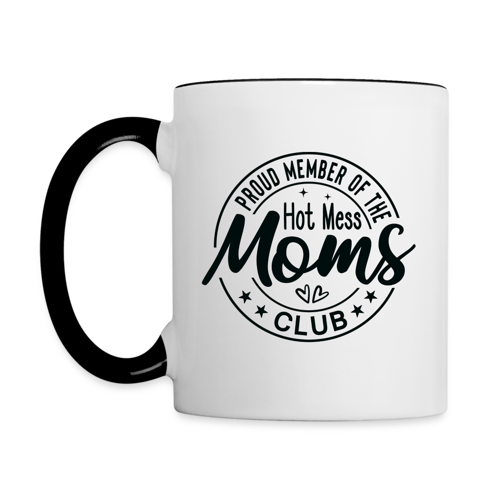 Proud Member of the Hot Mess Moms Club Coffee Mug - white/black