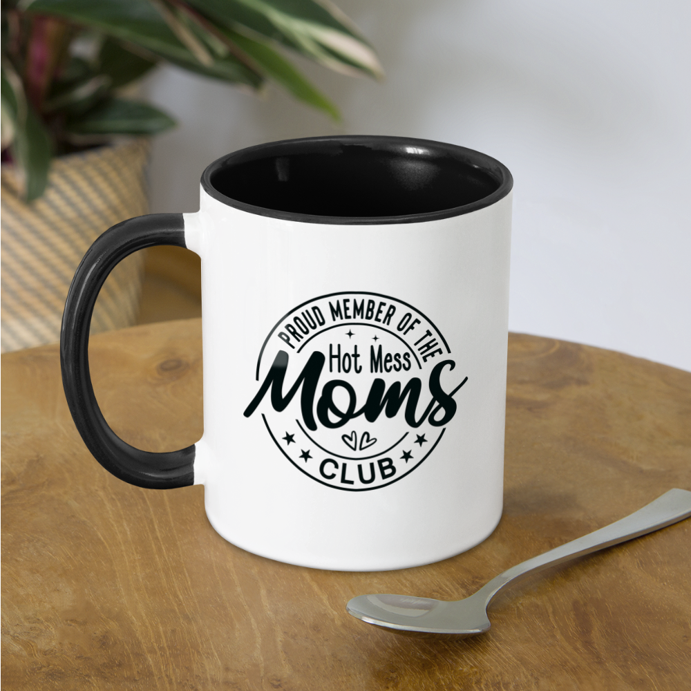 Proud Member of the Hot Mess Moms Club Coffee Mug - white/black