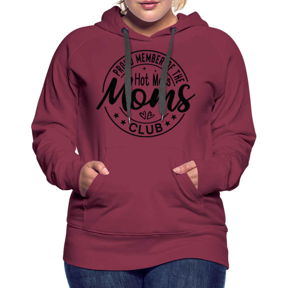 Proud Member of the Hot Mess Moms Club Premium Hoodie - burgundy