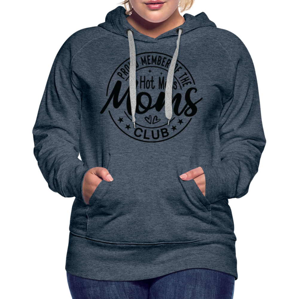 Proud Member of the Hot Mess Moms Club Premium Hoodie - heather denim