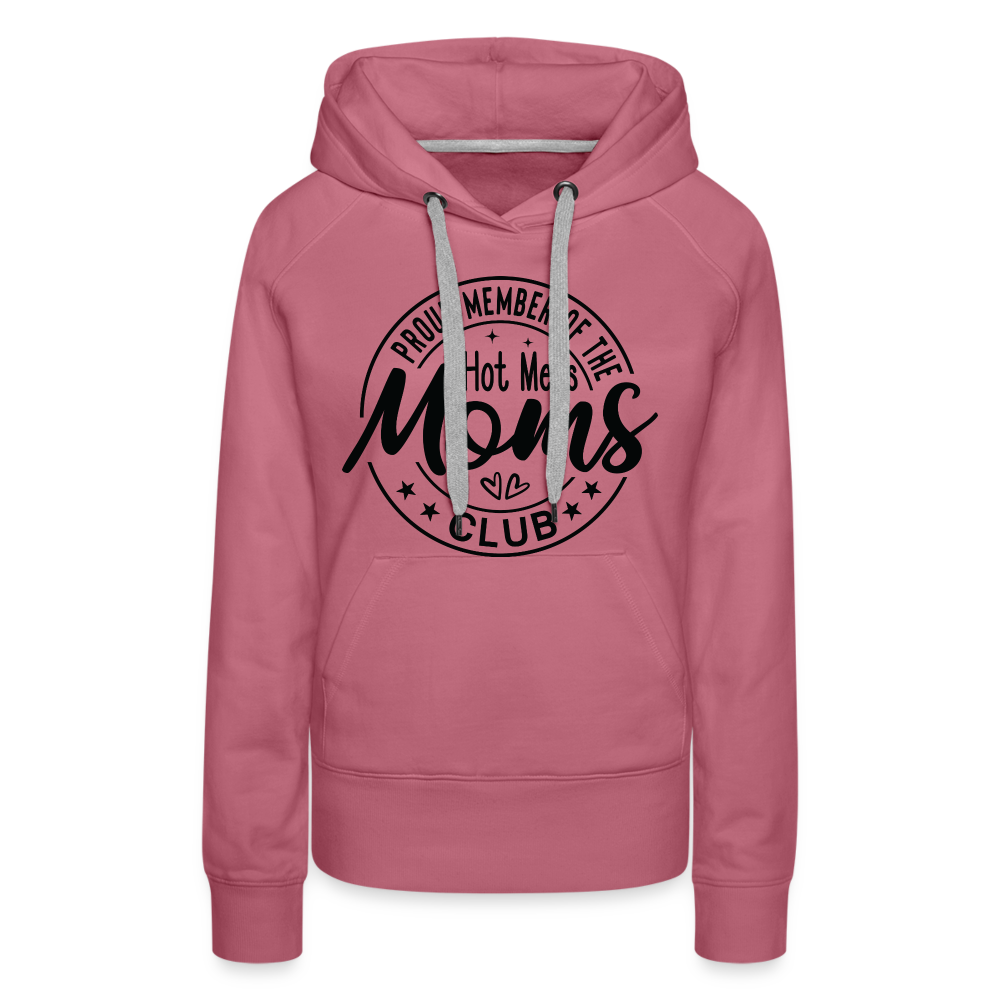 Proud Member of the Hot Mess Moms Club Premium Hoodie - mauve