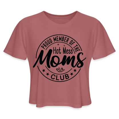 Proud Member of the Hot Mess Moms Club Cropped T-Shirt - mauve