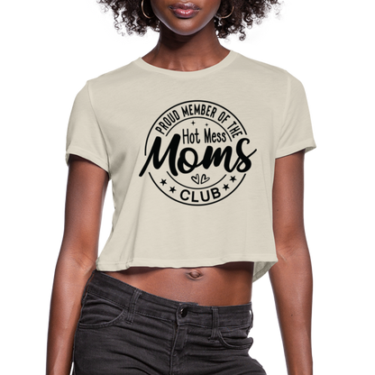 Proud Member of the Hot Mess Moms Club Cropped T-Shirt - dust