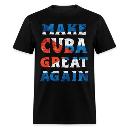 Make Cuba Great Again T-Shirt - black