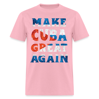 Make Cuba Great Again T-Shirt - pink
