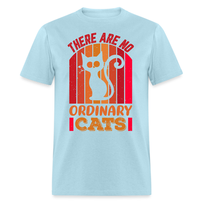 There Are No Ordinary Cats T-Shirt - powder blue