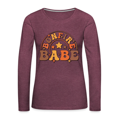 Bonfire Babe : Women's Premium Long Sleeve T-Shirt - heather burgundy