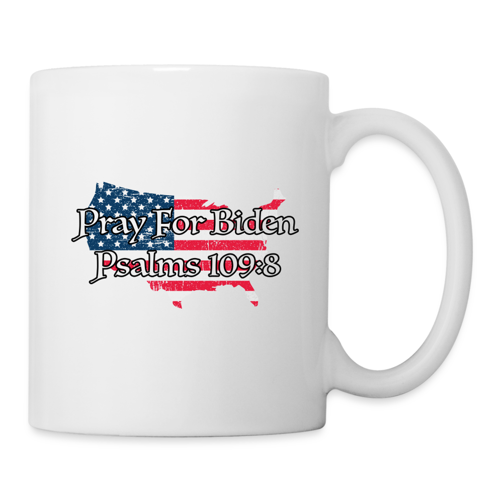 Pray For Biden Psalms 109:8 Coffee/Tea Mug - white