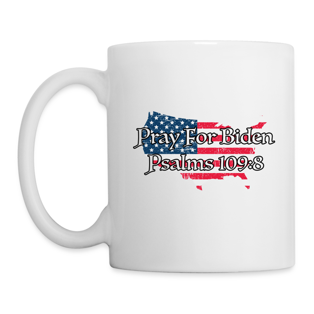 Pray For Biden Psalms 109:8 Coffee/Tea Mug - white