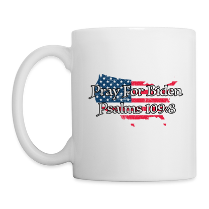 Pray For Biden Psalms 109:8 Coffee/Tea Mug - white