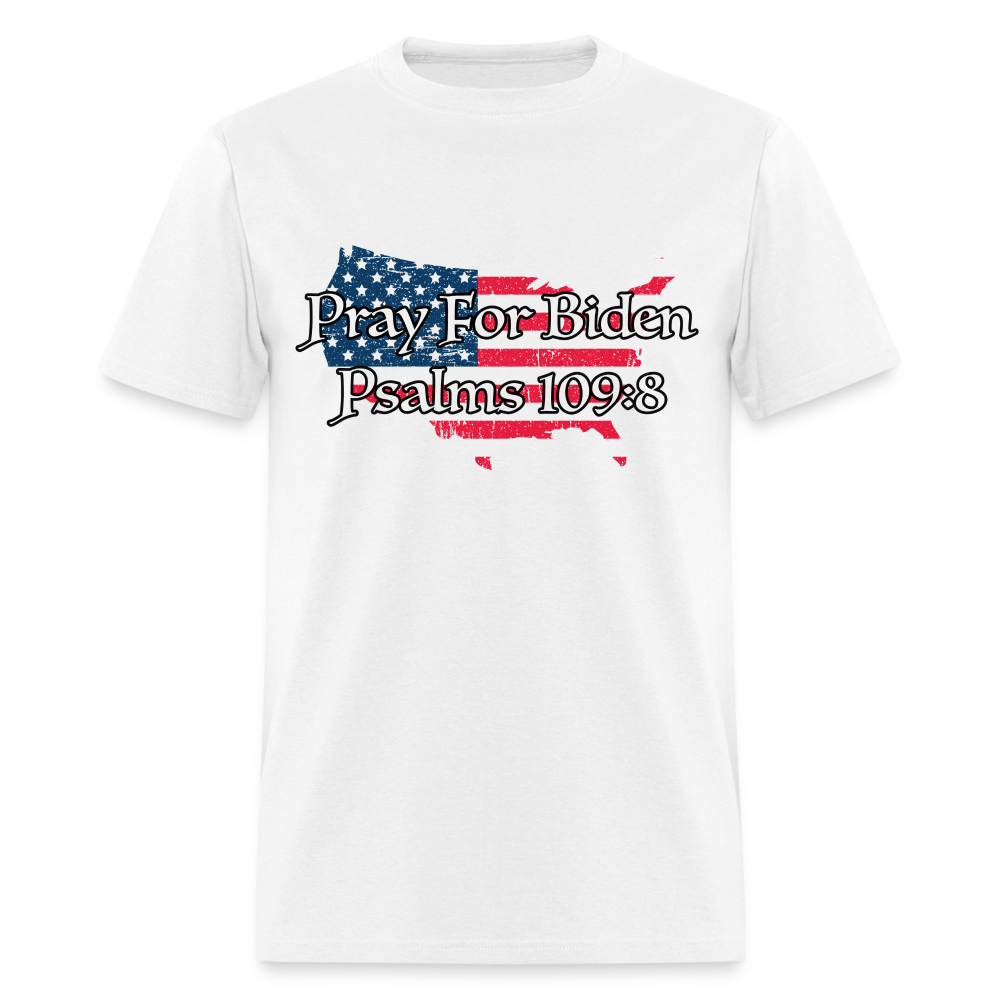 Pray For Biden Psalms 109:8 T-Shirt - white