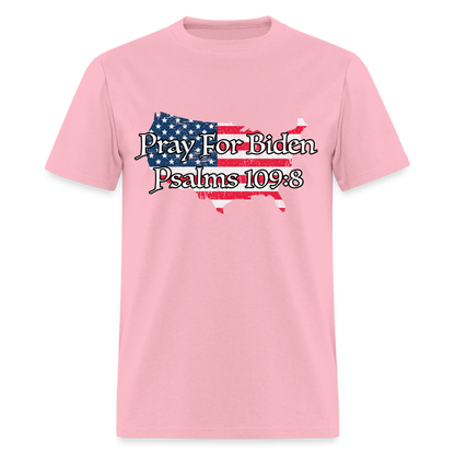 Pray For Biden Psalms 109:8 T-Shirt - pink