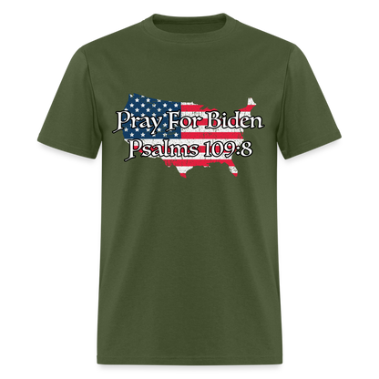 Pray For Biden Psalms 109:8 T-Shirt - military green