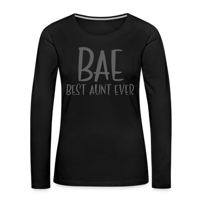 BAE Best Aunt Ever Premium Long Sleeve T-Shirt - black