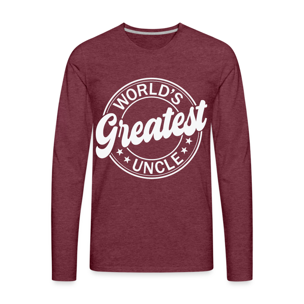 World's Greatest Uncle Premium Long Sleeve T-Shirt - heather burgundy