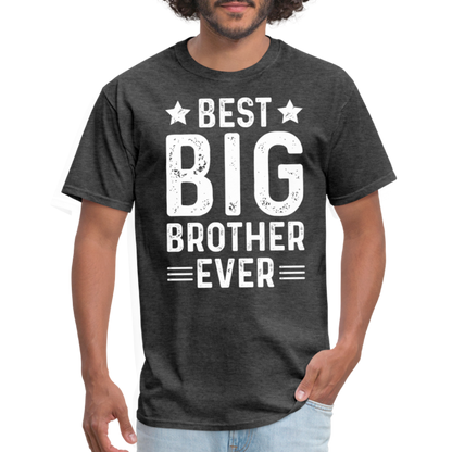 Best Big Brother Ever T-Shirt - heather black