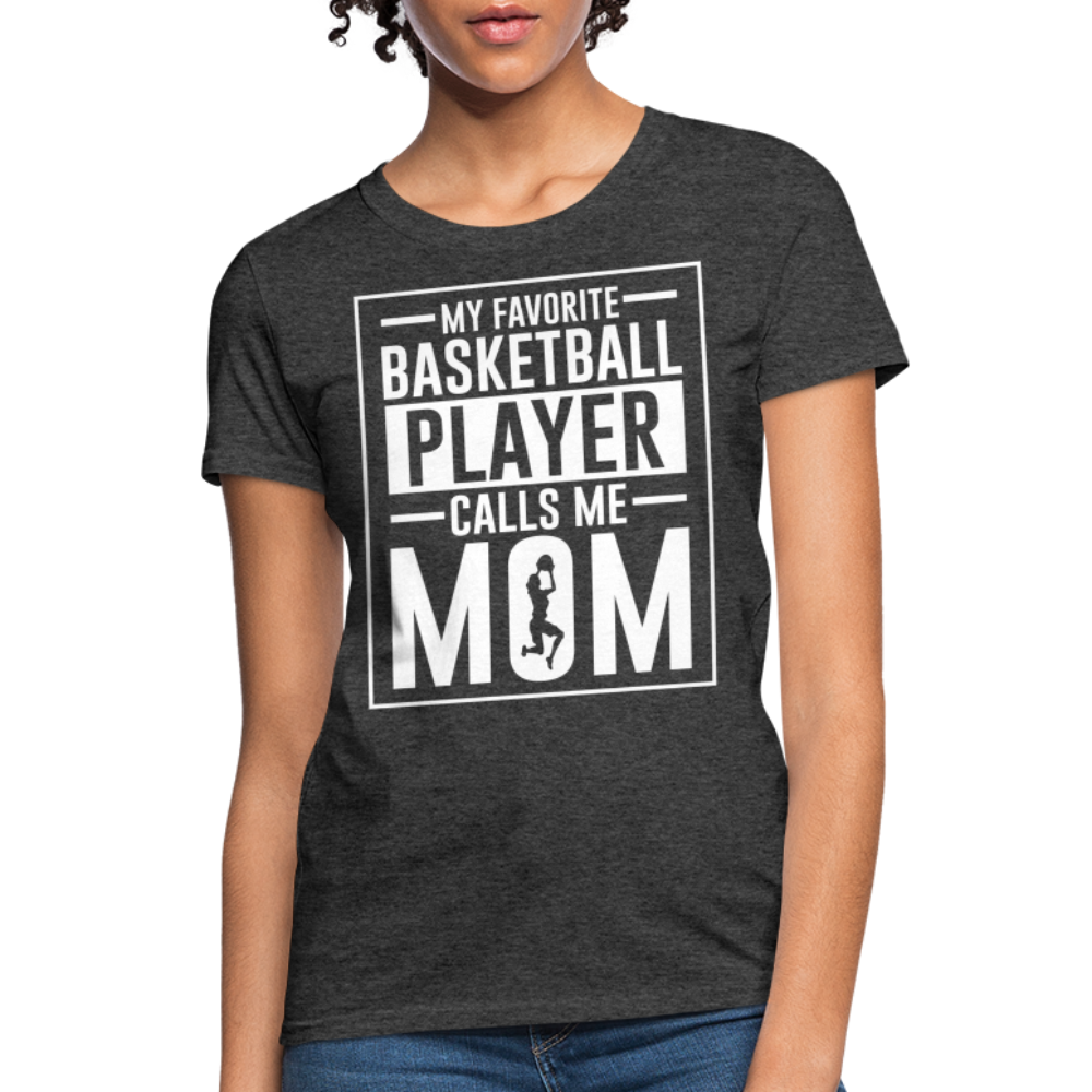 My Favorite Basketball Player Call Me Mom T-Shirt - heather black