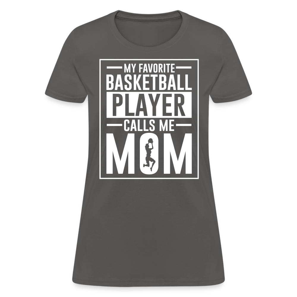 My Favorite Basketball Player Call Me Mom T-Shirt - charcoal