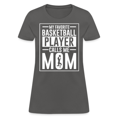 My Favorite Basketball Player Call Me Mom T-Shirt - charcoal